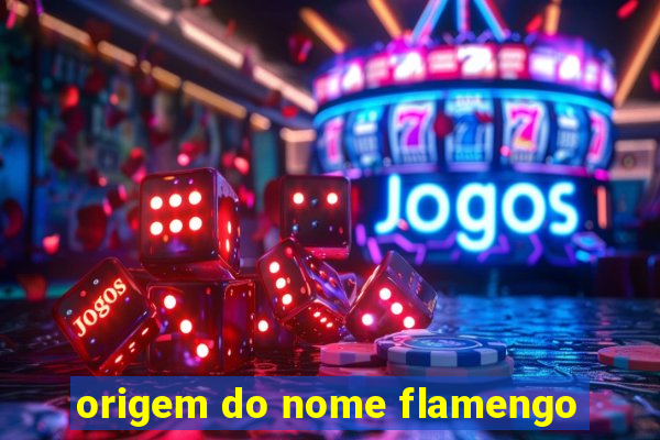 origem do nome flamengo